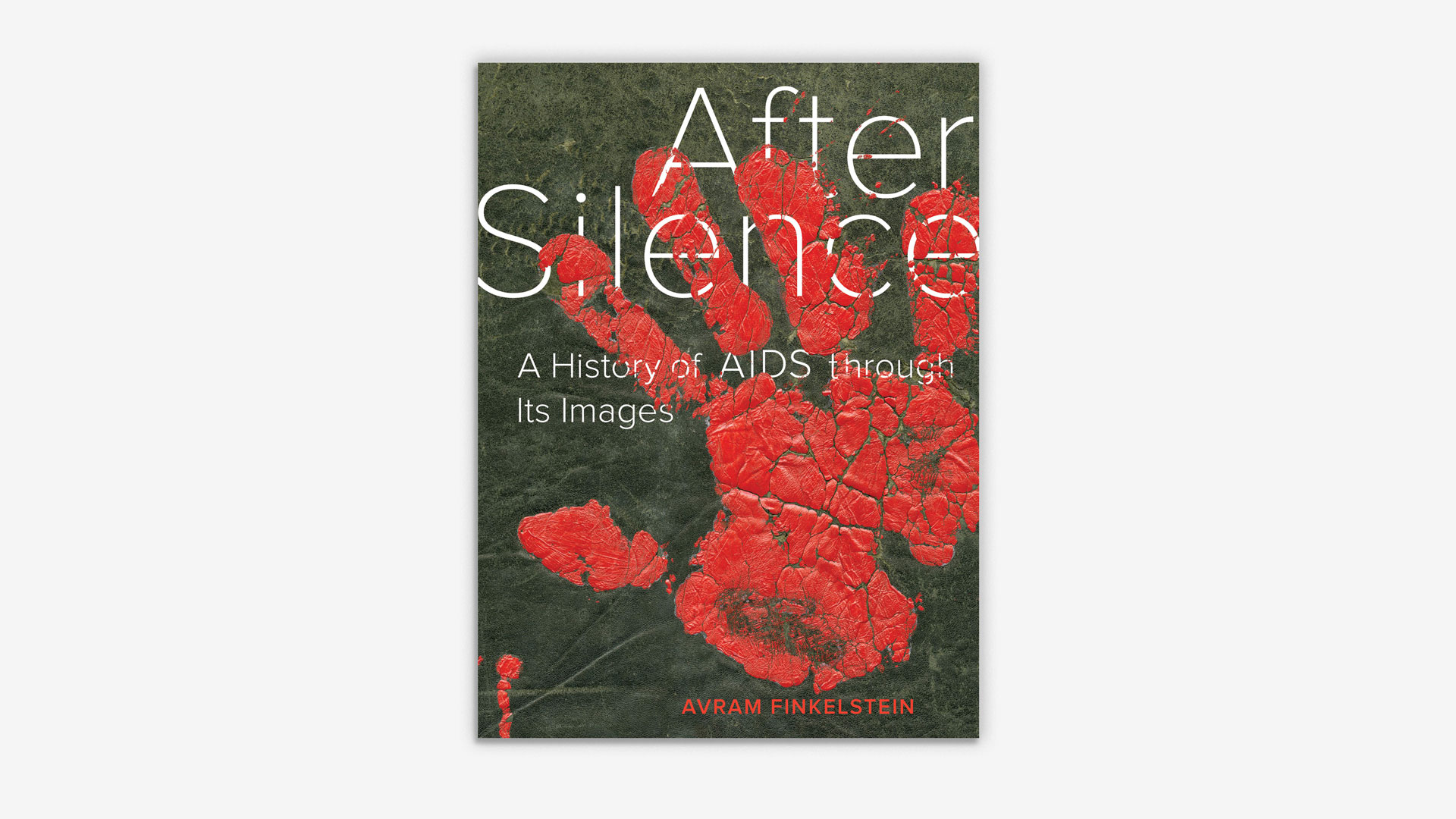 Avram Finkelstein „After Silence: A History of AIDS through Its Images“