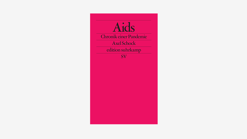 Axel Schock: Aids. Chronik einer Pandemie
