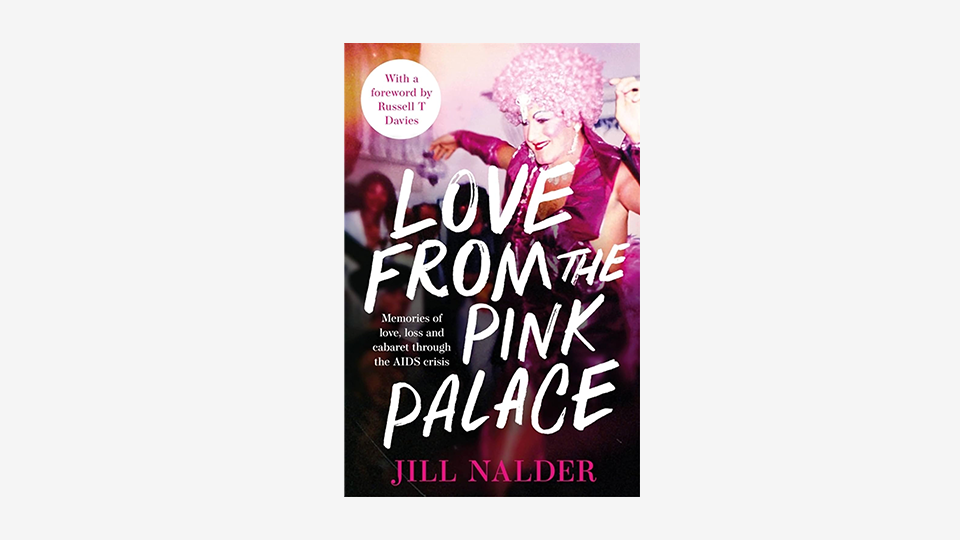 Jill Nalder: „Love from the Pink Palace: Memories of Love, Loss and Cabaret through the AIDS Crisis“