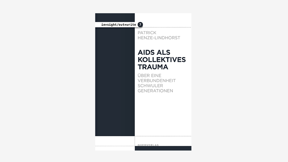 Patrick Henze-Lindhorst: AIDS als kollektives Trauma